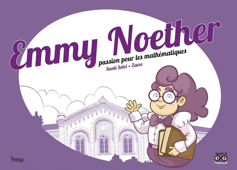 Couverture_Emmy Noether : passion pour les mathématiques