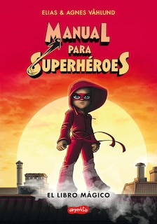 Couverture_Manual Para Superhéroes. El Libro Mágico