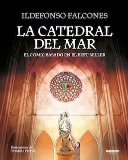Front cover_La Catedral Del Mar: El Cómic Basado En El Best Seller / The Cathedral Of The  Sea: The Graphic Novel