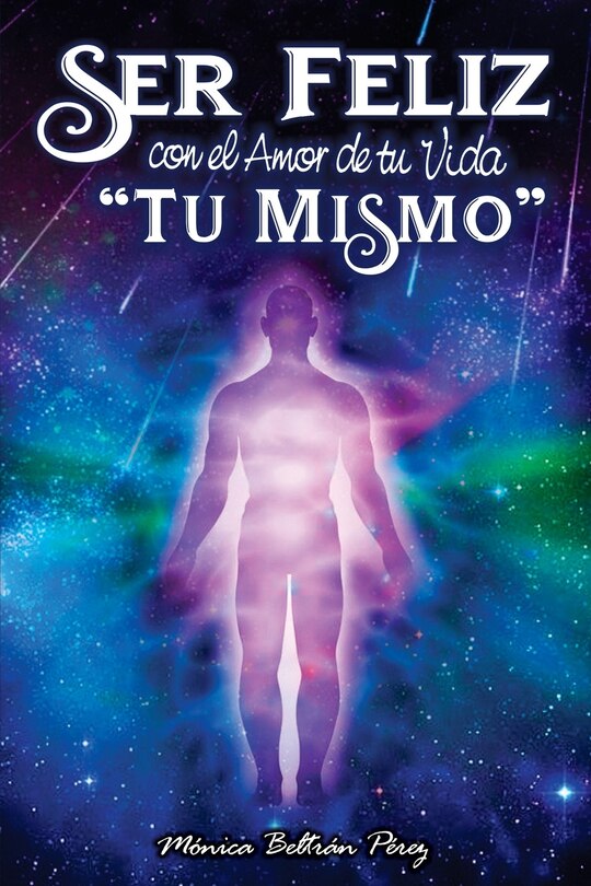 Front cover_Ser Feliz Con El Amor de Tu Vida ''tú Mismo''