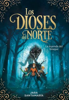Los Dioses Del Norte. La Leyenda Del Bosque / The Gods Of The North: The Legend Of The Forest