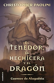Front cover_El Tenedor, La Hechicera Y El Dragón / The Fork, The Witch, And The Worm