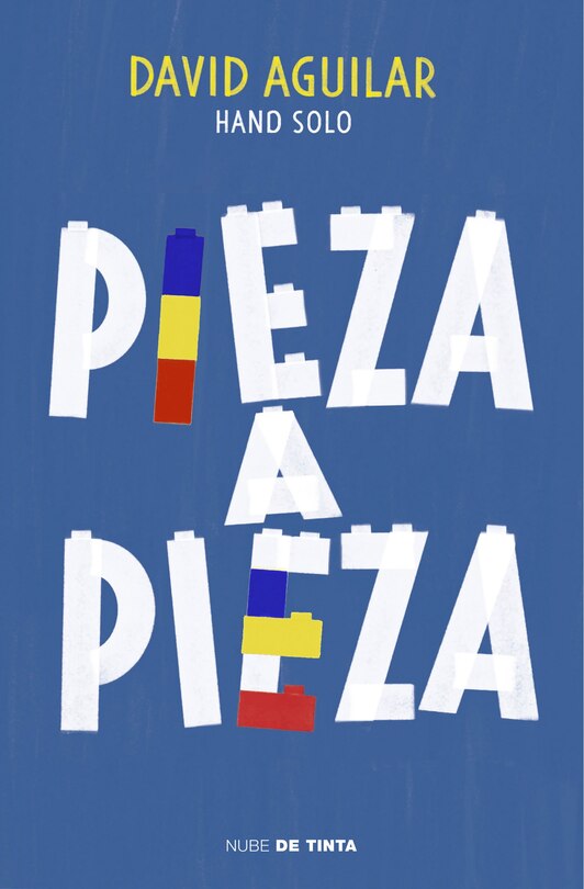 Front cover_Pieza a pieza: La historia del chico que se construyó a sí mismo / Piece by Piece: The Story of the Boy Who Built Himself