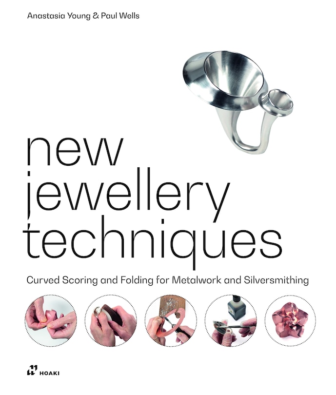 New Jewellery Techniques: Curved Scoring And Folding For Metalwork And Silversmithing