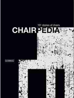 Chairpedia: 101 Stories Of Chairs by Maria José Ballcells