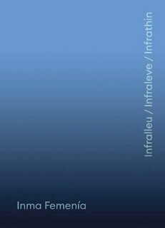 Couverture_Inma Femenía: Infraleve / Infralleu / Infrathin