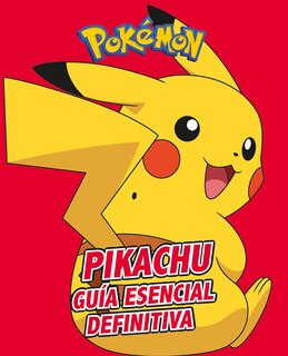 Couverture_Pikachu. Guía Esencial Definitiva / All About Pikachu