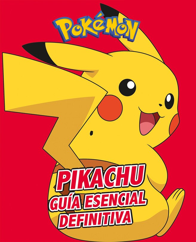 Couverture_Pikachu. Guía Esencial Definitiva / All About Pikachu