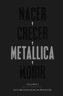 Nacer, Crecer, Metallica, Morir by Ian Winwood