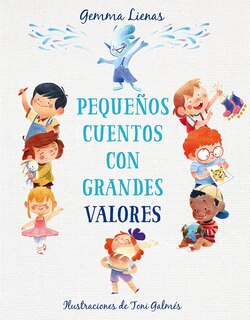Front cover_Pequeños Cuentos Con Grandes Valores / Little Stories With Big Values