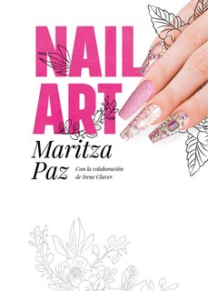 Couverture_Nail Art Con Maritza Paz/ Nail Art With Maritza Paz