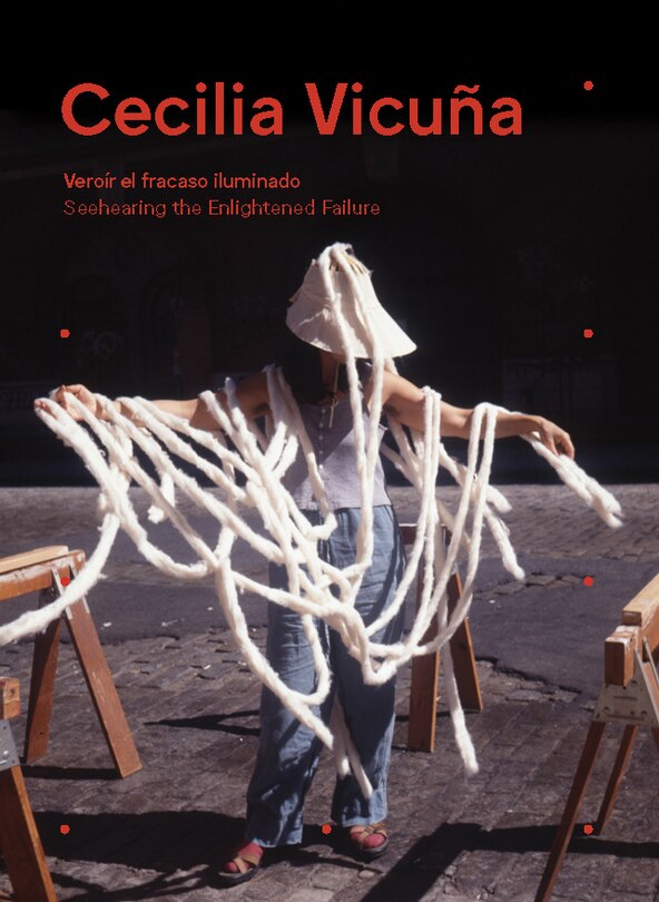 Couverture_Cecilia Vicuña: Seehearing The Enlightened Failure