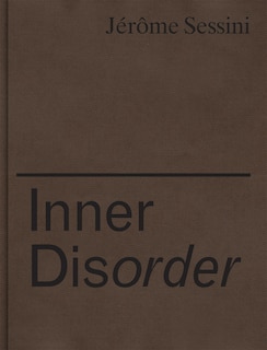 Couverture_J�r�me Sessini: Inner Disorder