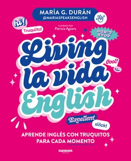 Front cover_Living la vida English: Aprende inglés con truquitos para cada momento / Living la vida English