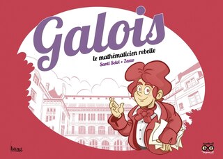 Front cover_Galois : le mathématicien rebelle