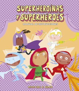 Front cover_Superheroínas y superhéroes. Manual de instrucciones