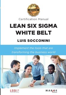 Couverture_Lean Six Sigma White Belt. Certification Manual