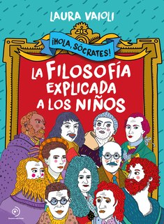 Hola Socrates! La Filosofia Explicada a Los Niños