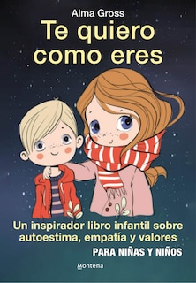 Front cover_Te Quiero Como Eres / I Love You Just As You Are