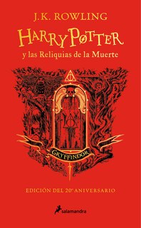 Front cover_Harry Potter y las reliquias de la muerte (20 Aniv. Gryffindor) / Harry Potter and the Deathly Hallows (Gryffindor)