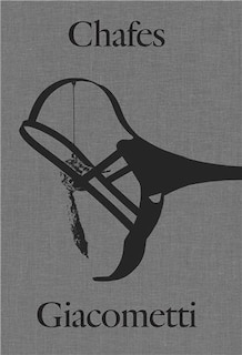 Front cover_Rui Chafes and Alberto Giacometti: Gris, vide, cris