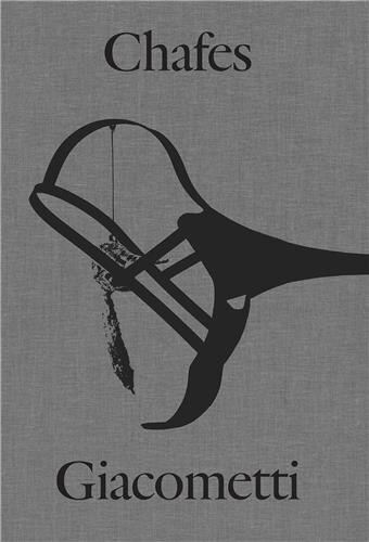 Front cover_Rui Chafes and Alberto Giacometti: Gris, vide, cris