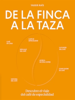 Front cover_De la finca a la taza. Descubre el viaje del café de especialidad