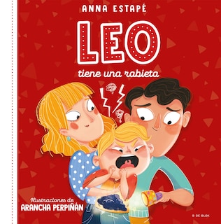 Front cover_Leo tiene una rabieta. Un cuento para afrontar el enfado con empatía /Leo Is Hav ing a Temper Tantrum