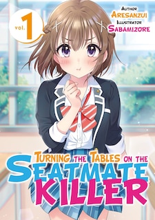 Front cover_Turning the Tables on the Seatmate Killer Volume 1