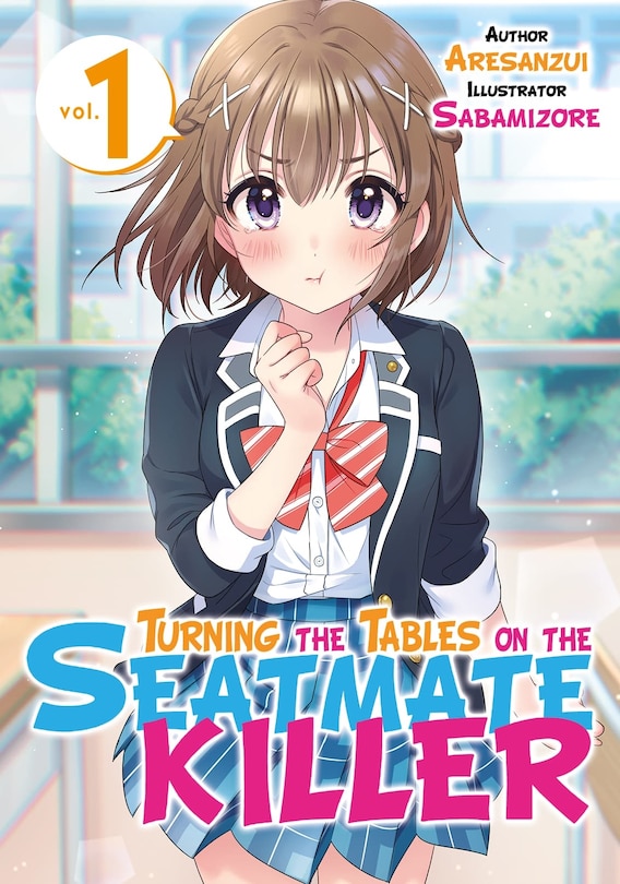 Front cover_Turning the Tables on the Seatmate Killer Volume 1