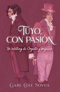 Front cover_Tuyo, Con Pasión. Un Retelling de Orgullo Y Prejuicio