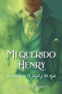 Front cover_Mi Querido Henry. Un Retelling de Dr. Jekyll Y Mr. Hyde