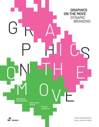 Graphics on the Move - Dynamic Branding: The Thinking and Application of Motion Graphics