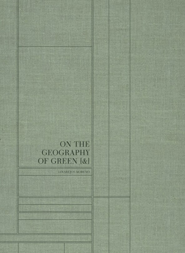 Front cover_Linarejos Moreno: On the Geography of Green [&]