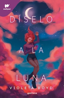 Front cover_Díselo a la luna / Tell It to the Moon