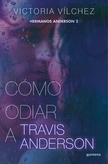 Front cover_Cómo odiar a Travis Anderson / How to Hate Travis Anderson