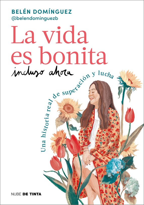 Couverture_La vida es bonita incluso ahora. Una historia real de superación y lucha / Life Is Beautiful Even Now: A True Story of Triumph and Struggle