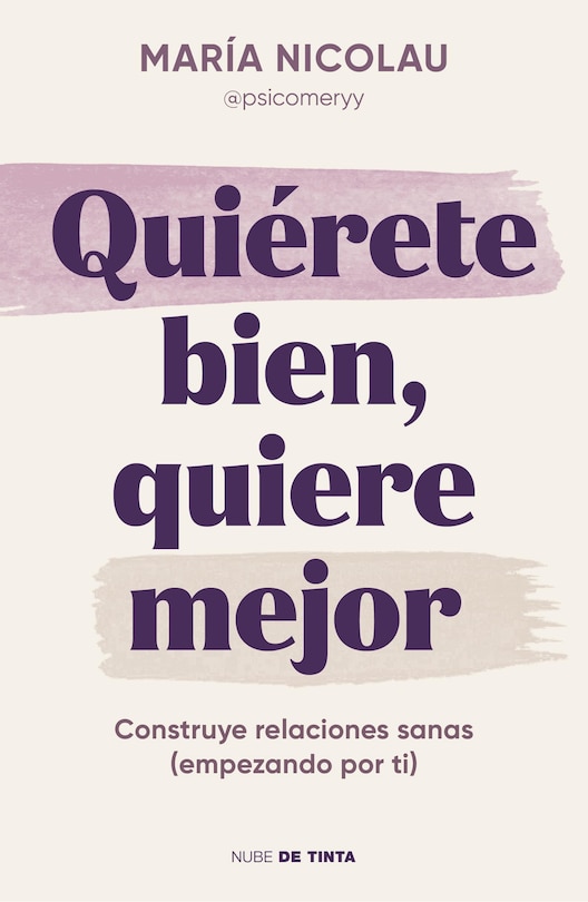 Couverture_Quiérete bien, quiere mejor / Love Yourself Well. Love Better