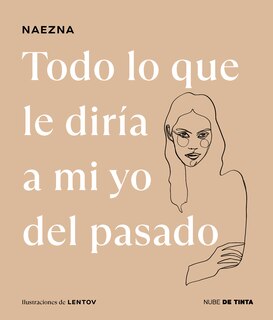 Front cover_Todo lo que le diría a mi yo del pasado / Everything I Would Tell My Old Self