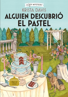 Front cover_Alguien descubrió el pastel / The Diva Takes the Cake