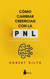 Front cover_Cómo Cambiar Creencias Con Pnl -V3*