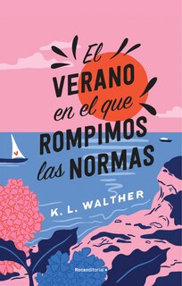 Front cover_El verano en el que rompimos las normas / The Summer of Broken Rules