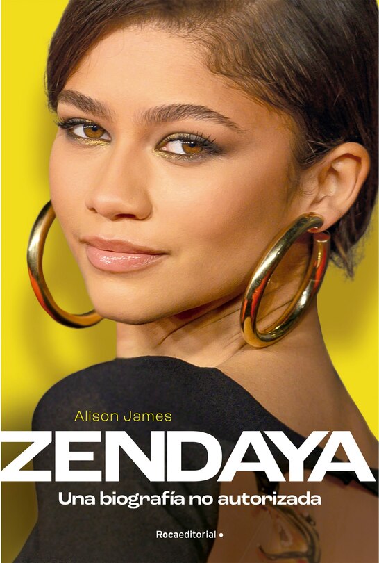 Couverture_Zendaya. Una biografía no autorizada / Zendaya. The Unauthorized Biography