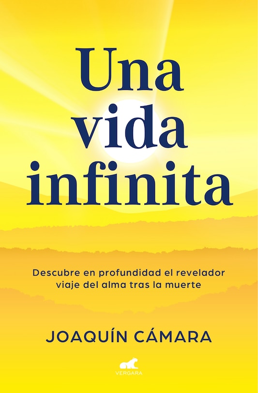 Front cover_Una vida infinita. Descubre en profundidad el revelador viaje del alma tras la muerte / An Infinite Life
