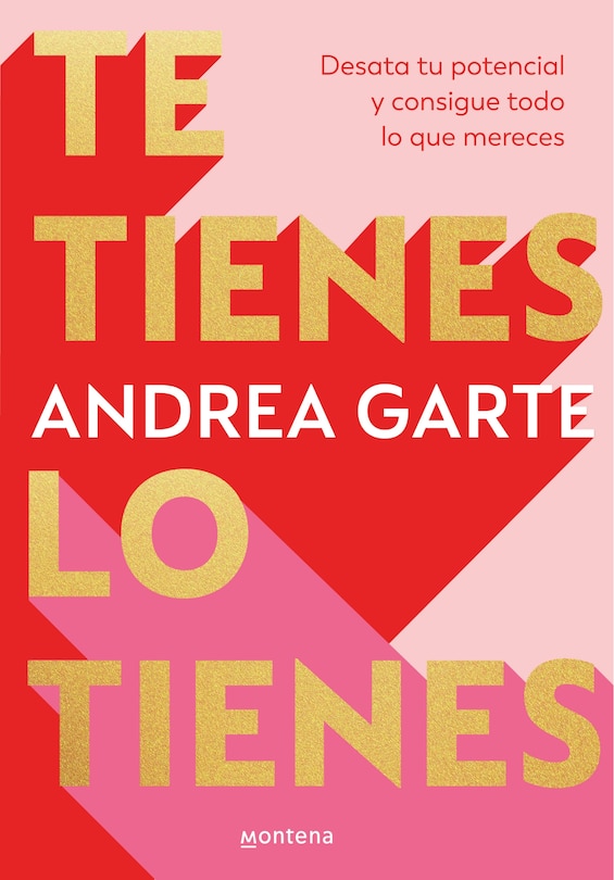 Front cover_Te tienes, lo tienes: Desata tu potencial y consigue todo lo que merece s / You Have Yourself, You Have It All