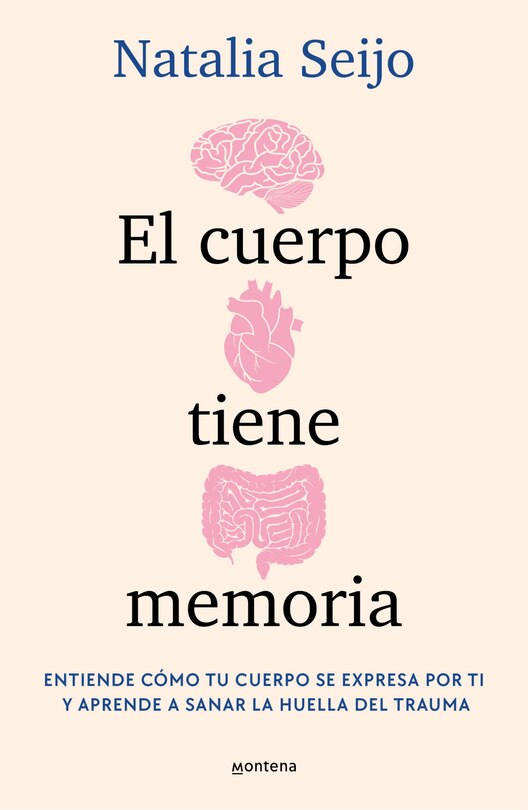 Front cover_El cuerpo tiene memoria. Entiende cómo tu cuerpo se expresa por ti y aprende a sanar la huella del trauma / The Body Remembers: Understand How Your Body Speaks