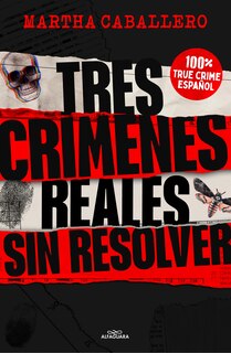 Couverture_Tres cr&iacute;menes reales sin resolver / Three Real Unsolved Crimes