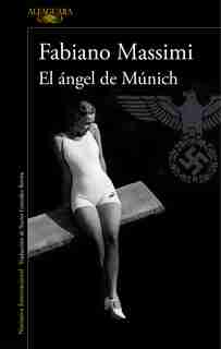El Ángel De Múnich / The Angel From Munich de Fabiano Massimi