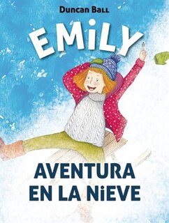 Front cover_Emily. Aventura en la nieve / Emily: Adventure in the SnowEmily Eyefinger