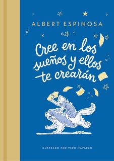 Front cover_Cree en los sueños y ellos te crearán / Believe in Dreams, and They Will Create You